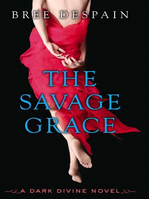 Title details for The Savage Grace by Bree Despain - Wait list
